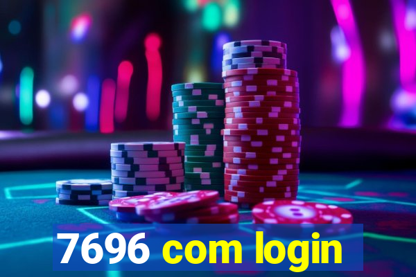 7696 com login